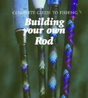 Building Your Own Rod by 