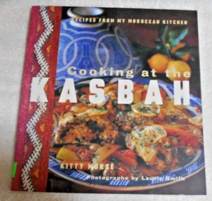 Cooking at the Kasbah : Recipes from My Morroccan Kitchen by Kitty Morse... - Picture 1 of 1