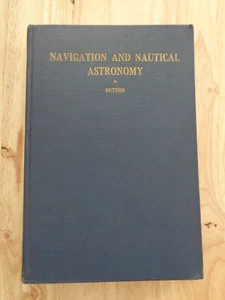 Navigation & Nautical Astronomy by Benjamin Dutton 1942 HC - Foto 1 di 1