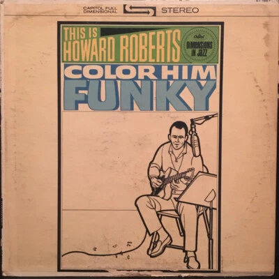 The Howard Roberts Quartet - This Is Howard Roberts Color Him Funky (LP, Album) - Image 1 of 4