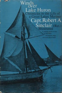 1977 Winds Over Lake Huron Capt. Robert A. Sinclair Great Lakes Mariner 1st Ed - Imagen 1 de 2
