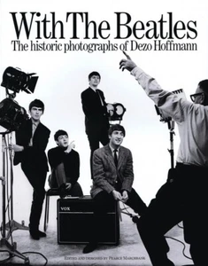 With The Beatles The Historic Photographs of Dezo Hoffman Book NEW 000335185 - Picture 1 of 1