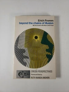 Beyond the Chains of Illusion My Encounter with Marx and Freud Fromm Erich 1962 - Picture 1 of 9