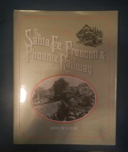 Die Sante Fe, Prescot & Phoenix Eisenbahn von John W Sayre Hardcover - Bild 1 von 4