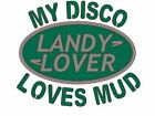 Landy Lover My Disco Loves Mud 2 Colour Decal Land Rover Off Roader