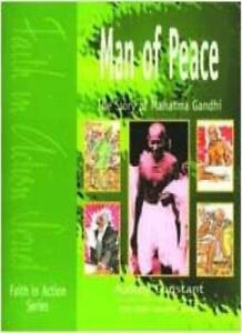 Mann des Friedens - Schülerbuch: Geschichte von Mahatma Gandhi (Glaube in der Tat