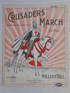 Sheet Music - Crusaders' March - William Hill Piano Solo 1908 *Rare* - Picture 1 of 1