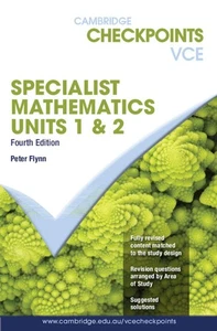 Cambridge Checkpoints VCE Specialist Maths Units 1&2 4th Edition by Peter Flynn - Picture 1 of 1