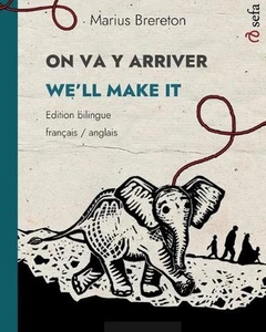 ON VA Y ARRIVER - WE'LL MAKE IT (franais - anglais): Un album illustr? en deux l - Picture 1 of 1