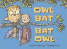 Fitzpatrick, Marie-Louise : Owl Bat Bat Owl Incredible Value and Free Shipping!