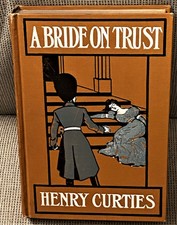 Captain Henry Curties / A BRIDE ON TRUST