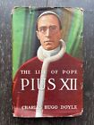 The Life of Pope Pius XII by Doyle, Charles Hugo