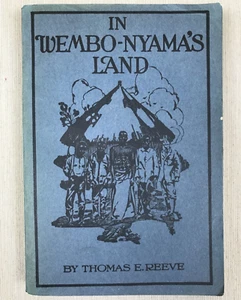 1923, In Wembo-Nyama's Land by Thomas Ellis Reeve (Missionary in Central Africa) - Picture 1 of 15