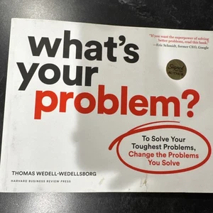 What's Your Problem? : To Solve Your Toughest Problems, Change the Problems You - Picture 1 of 4
