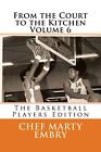 From the Court to the Kitchen Volume 6: The Basketball Players Edition by Chef M