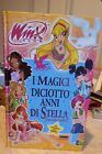 Winx Club I Magici Diciotto Anni Di Stella Fabbri Editori 