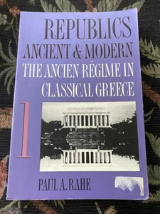 Republics Ancient & Modern, Vol. 1: The - Paperback, by Rahe Paul A. - Good - Picture 1 of 5