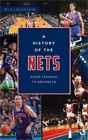 History of the Nets: From Teaneck to Brooklyn (livre rigide ou boîtier)