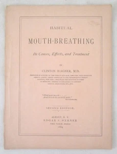 HABITUAL MOUTH-BREATHING, Clinton Wagner M.D. - 1884 [2nd Ed] Medical Pathology  - Bild 1 von 9