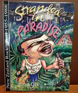 Stranded In Paradise: New Zealand Rock N Roll 55-88 - Jon Dix LIMITED, SIGNED - Picture 1 of 6