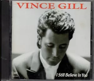 I Still Believe in You by Vince Gill Audio CD 1992 MCA Records Free Shipping - Picture 1 of 3