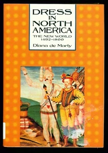 Dress In North America, The New World 1492-1800 - Diana de Marly  - Picture 1 of 3