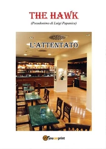 L’attentato di The Hawk, 2017, Youcanprint - Picture 1 of 1