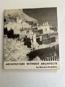Architecture Without Architects – Bernard Rudofsky – MoMA 1965 2nd Printing - Picture 1 of 6