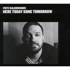 CD Fritz Kalkbrenner Here Today, Gone Tomorrow DIGIPAK SUOL