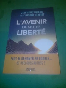 L'avenir de notre liberté. Faut-il démanteler Google... Collectif - Eyrolles - Imagen 1 de 1