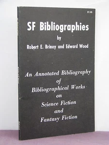 SF Bibliographies by Robert Briney and Edward Wood - An Annotated Bibliography - Picture 1 of 2