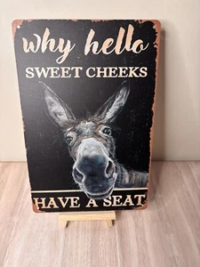 WHY HELLO SWEET CHEEKS HAVE A SEAT DONKEY FUNNY TIN METAL SIGN 8X12" FUNNY COOL - Picture 1 of 3