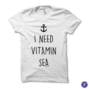 I Need Vitamin Sea tshirt - sea beach summer summer tees holidays summer tshirt - Picture 1 of 5