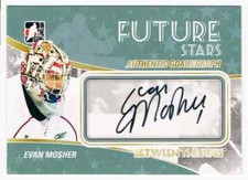 2010-11 BETWEEN THE PIPES AUTOGRAPHS EVAN MOSHER AUTO PRINCE EDWARD ISLAND