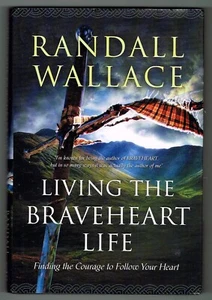 Living the Braveheart Life: Finding the Courage to Follow Your Heart by Randall - Bild 1 von 2
