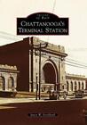 Justin W. Strickland Chattanooga's Terminal Station (Paperback) (US IMPORT)