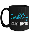 Crabbing Is My Hustle 15Oz Coffee Mug Funny Gift 15Oz Tea Cup