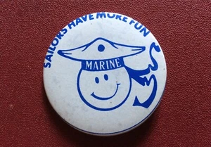 Vintage Pin Back Button MARINE SAILORS HAVE MORE FUN. Rare !! #jb2 - Picture 1 of 2
