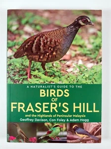 A Naturalist's Guide to the Birds of Fraser's Hill Geoffrey Davison (2019, TPB) - Imagen 1 de 3
