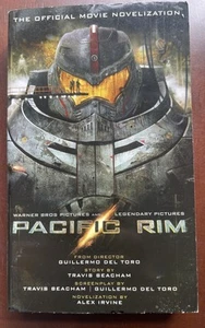 PACIFIC RIM: THE OFFICIAL MOVIE NOVELIZATION By Alexander Irvine - VG See Pics - Foto 1 di 2