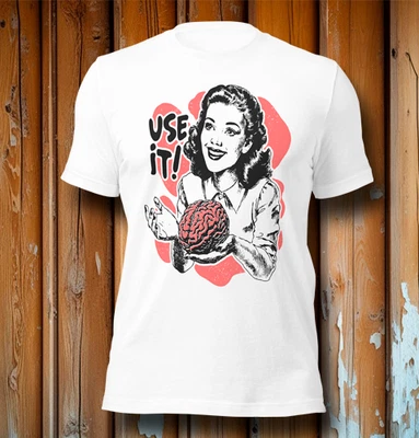 Your Brain Use It - Camiseta de Lona Bella - Humor Divertido Sarcástico Foto 1 de 3