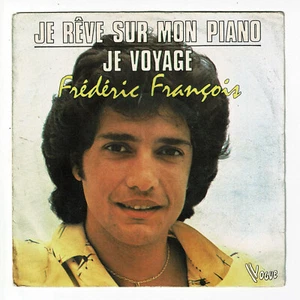 Frédéric FRANÇOIS Disque 45T 7" JE RÊVE SUR MON PIANO - JE VOYAGE - VOGUE 101388 - Bild 1 von 3