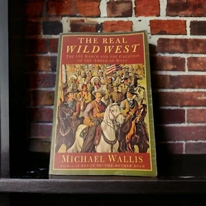 The Real Wild West : The 101 Ranch and the Creation of the American West by... - Imagen 1 de 14