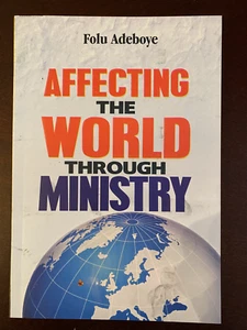 Affecting the World Through Ministry by Pastor Folu Adeboye - Picture 1 of 1