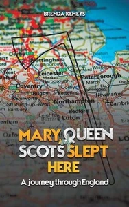 Mary, Queen of Scots Slept Here: A Journey Through England by Brenda Kemeys Pape - Picture 1 of 1