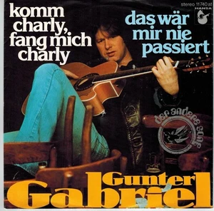 Gunter Gabiel - Komm Charly, fang mich Charly / Das wäre mir nie passiert Single - Bild 1 von 4