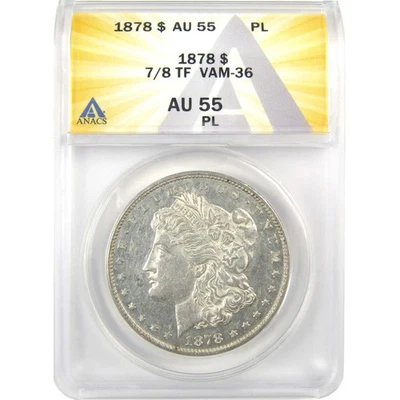 1878 7/8TF VAM-36 Morgan Dollar AU 55 PL ANACS Silver SKU:I21911 - Image 1 of 4