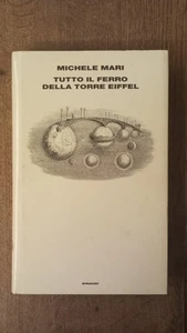 michele mari tutto il ferro della torre eiffel einaudi prima edizione - Foto 1 di 1