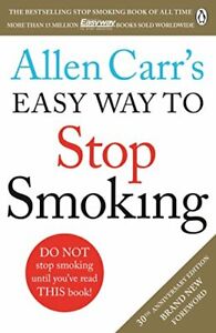 Allen Carrs einfacher Weg, mit dem Rauchen aufzuhören: Der Leitfaden, um für immer aufzuhören
