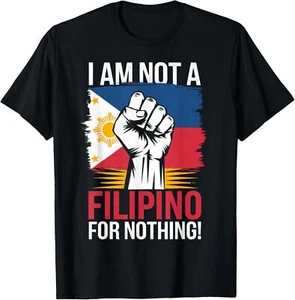 I am Not A Filipino For Nothing Fight Supporter DU30 Duterte T-Shirt - Picture 1 of 4